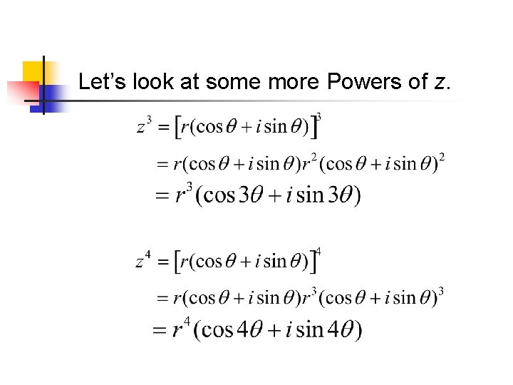 Let’s look at some more Powers of z. 