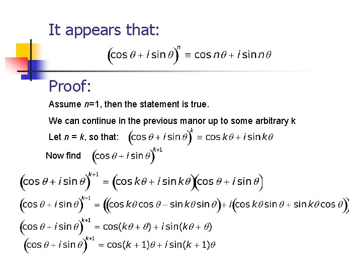 It appears that: Proof: Assume n=1, then the statement is true. We can continue