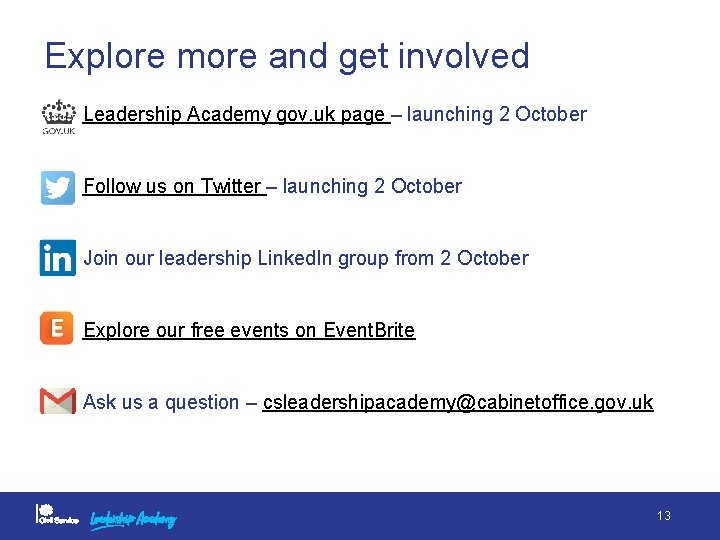 Explore more and get involved Leadership Academy gov. uk page – launching 2 October