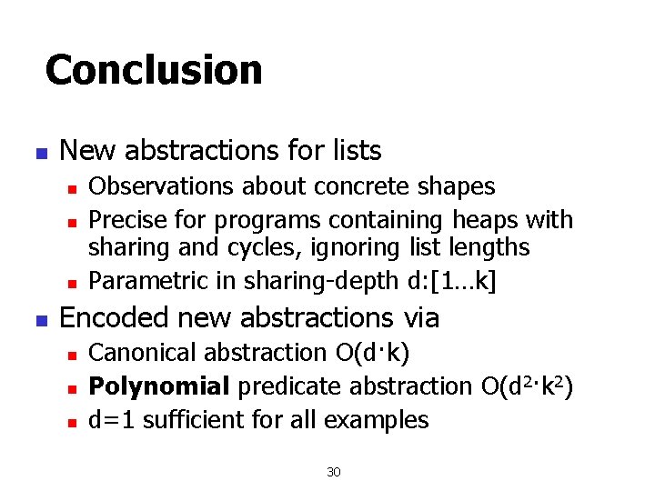 Conclusion n New abstractions for lists n n Observations about concrete shapes Precise for