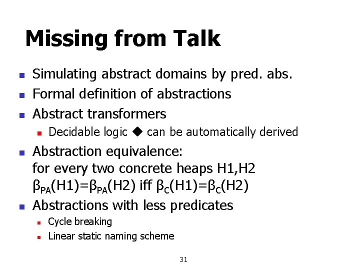Missing from Talk n n n Simulating abstract domains by pred. abs. Formal definition