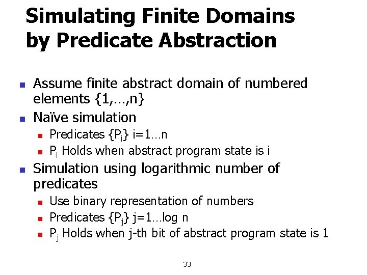 Simulating Finite Domains by Predicate Abstraction n n Assume finite abstract domain of numbered