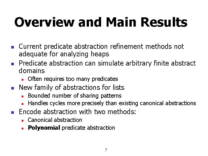 Overview and Main Results n n Current predicate abstraction refinement methods not adequate for