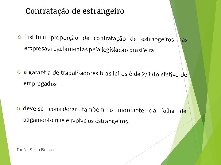 Contratação de estrangeiro O instituiu proporção de contratação de estrangeiro s nas empresas regulamentas