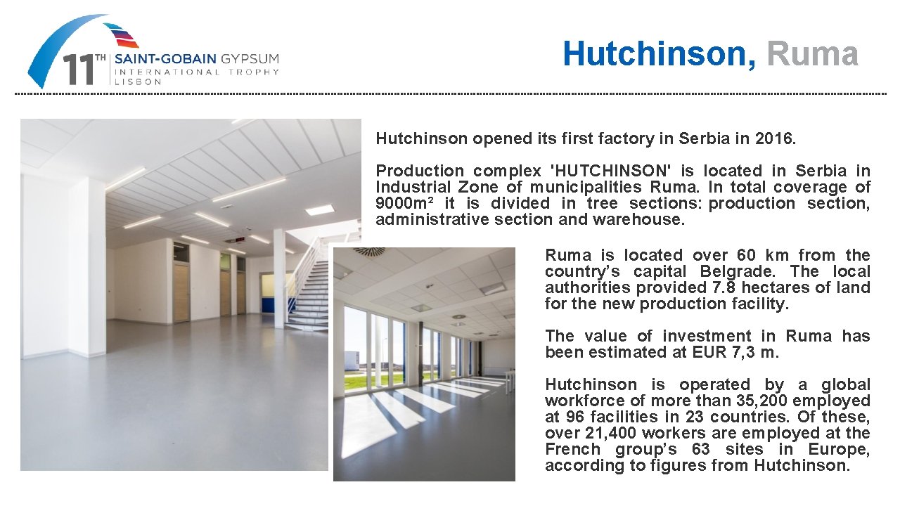 Hutchinson, Ruma Hutchinson opened its first factory in Serbia in 2016. Production complex 'HUTCHINSON'