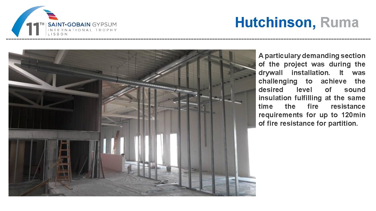 Hutchinson, Ruma A particulary demanding section of the project was during the drywall installation.