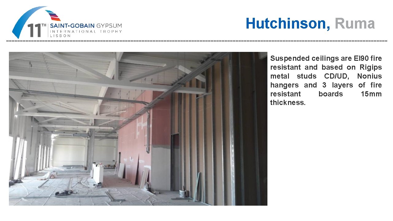 Hutchinson, Ruma Suspended ceilings are EI 90 fire resistant and based on Rigips metal