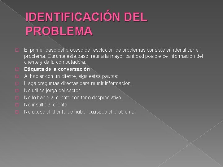 IDENTIFICACIÓN DEL PROBLEMA � � � � El primer paso del proceso de resolución