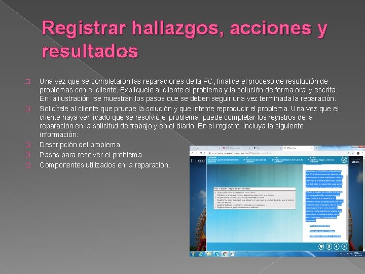 Registrar hallazgos, acciones y resultados � � � Una vez que se completaron las