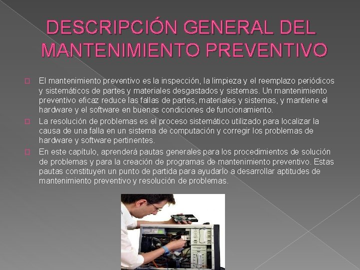 DESCRIPCIÓN GENERAL DEL MANTENIMIENTO PREVENTIVO � � � El mantenimiento preventivo es la inspección,