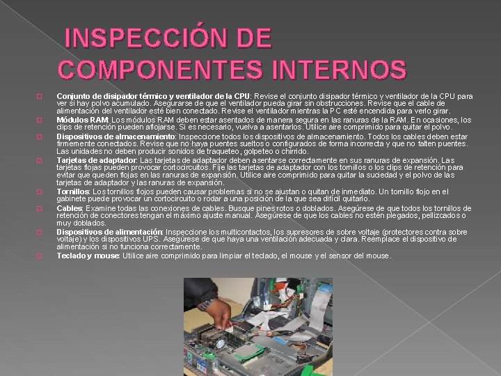 INSPECCIÓN DE COMPONENTES INTERNOS � � � � Conjunto de disipador térmico y ventilador