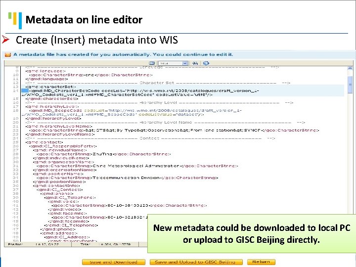 Metadata on line editor Ø Create (Insert) metadata into WIS Ø Edit (modify) metadata