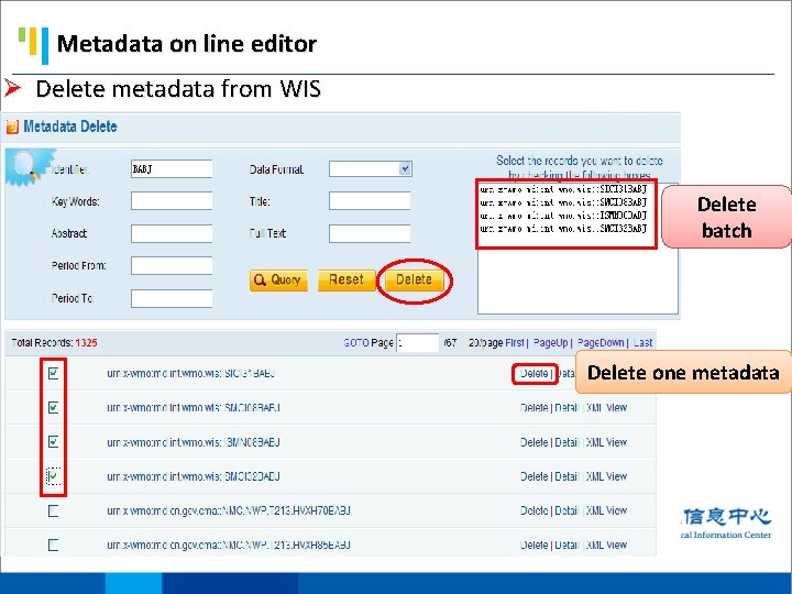Metadata on line editor Ø Delete metadata from WIS Ø Create (Insert) metadata into