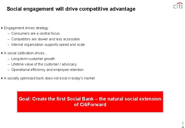 Social engagement will drive competitive advantage 4 Engagement drives strategy – Consumers are a
