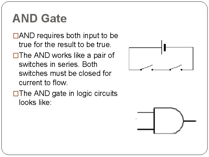 AND Gate �AND requires both input to be true for the result to be