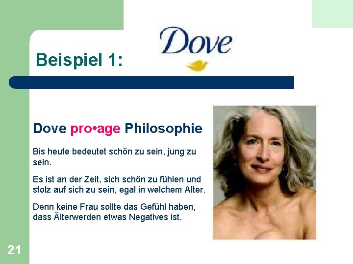 Beispiel 1: Dove pro • age Philosophie Bis heute bedeutet schön zu sein, jung