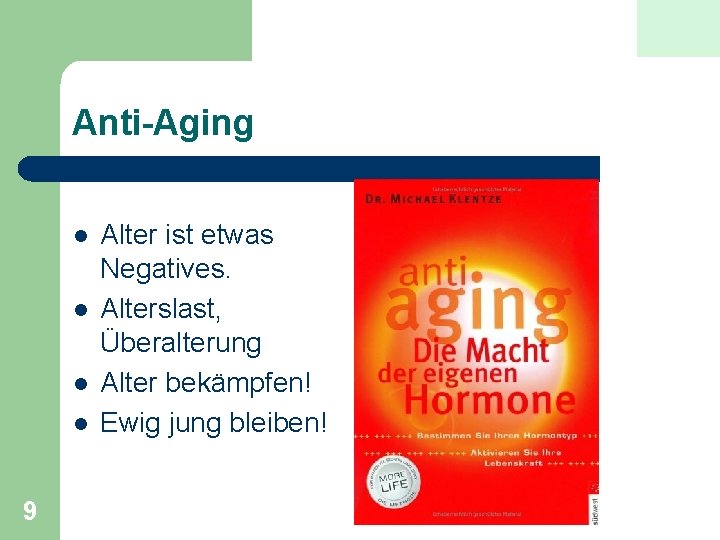Anti-Aging l l 9 Alter ist etwas Negatives. Alterslast, Überalterung Alter bekämpfen! Ewig jung