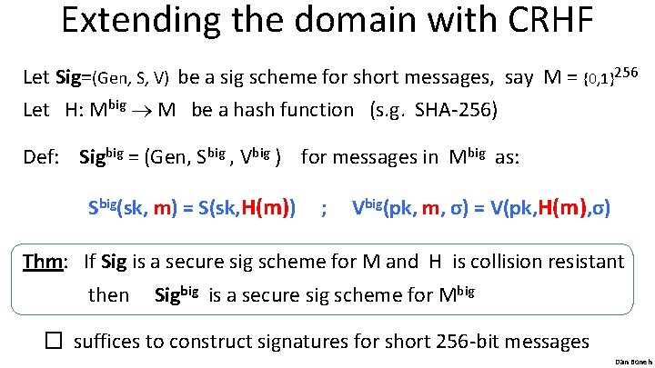 Extending the domain with CRHF Let Sig=(Gen, S, V) be a sig scheme for