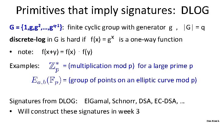 Primitives that imply signatures: DLOG G = {1, g, g 2, …, gq-1}: finite