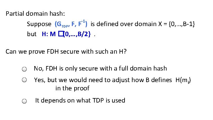 Partial domain hash: Suppose (GTDP, F, F-1) is defined over domain X = {0,