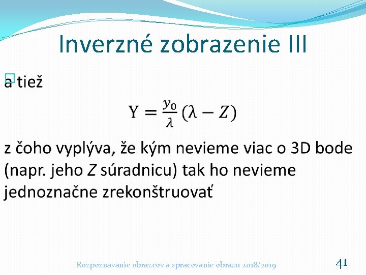 Inverzné zobrazenie III � Rozpoznávanie obrazcov a spracovanie obrazu 2018/2019 41 