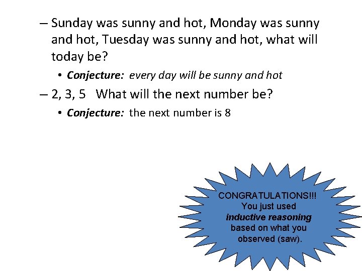 – Sunday was sunny and hot, Monday was sunny and hot, Tuesday was sunny