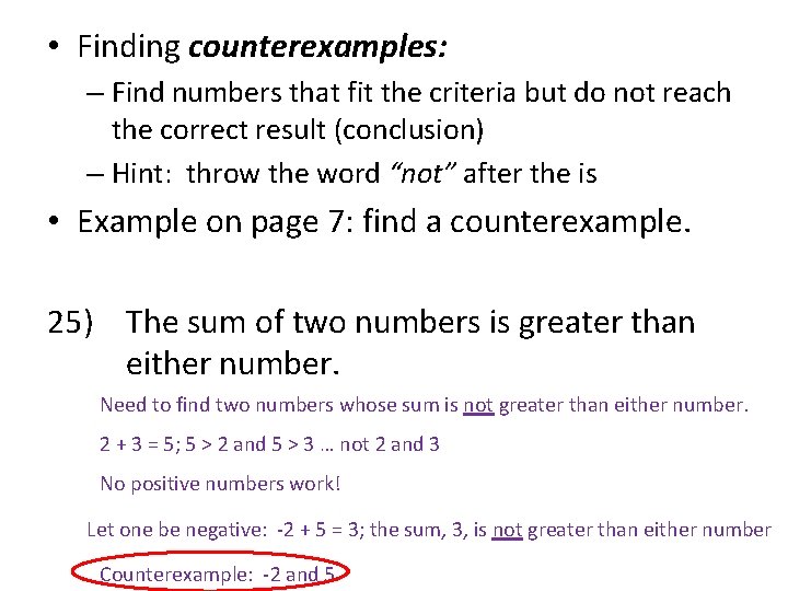  • Finding counterexamples: – Find numbers that fit the criteria but do not