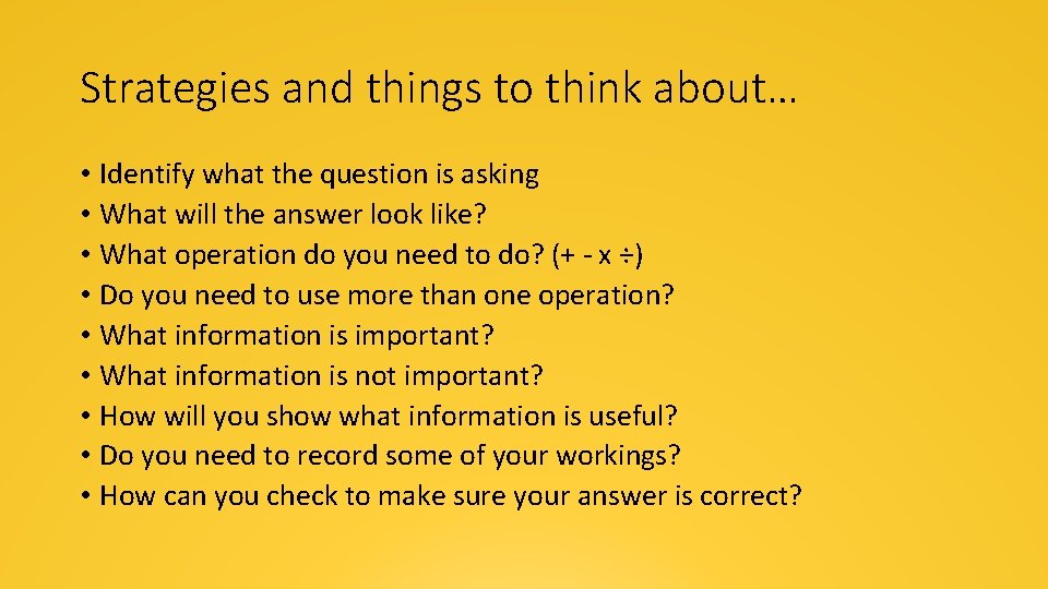 Strategies and things to think about… • Identify what the question is asking •