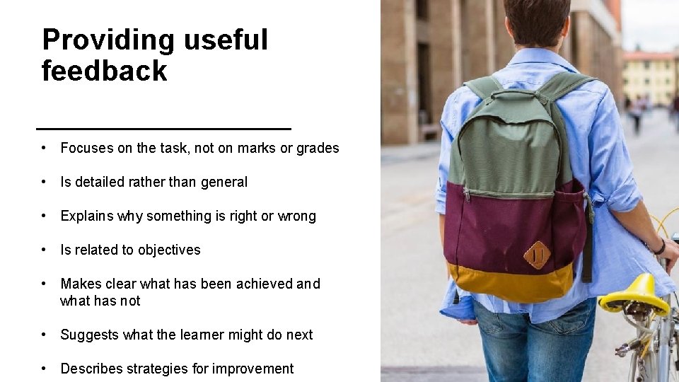 Providing useful feedback • Focuses on the task, not on marks or grades •