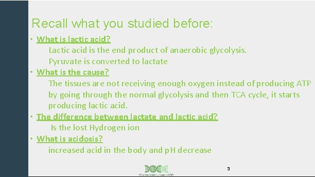 Recall what you studied before: • What is lactic acid? Lactic acid is the