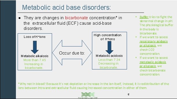 Metabolic acid base disorders: • Buffer tries to fight the abnormal change in p.