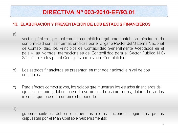 DIRECTIVA Nº 003 -2010 -EF/93. 01 13. ELABORACIÓN Y PRESENTACIÓN DE LOS ESTADOS FINANCIEROS