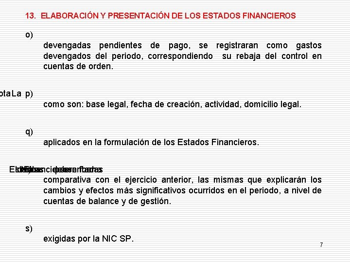 13. ELABORACIÓN Y PRESENTACIÓN DE LOS ESTADOS FINANCIEROS o) devengadas pendientes de pago, se