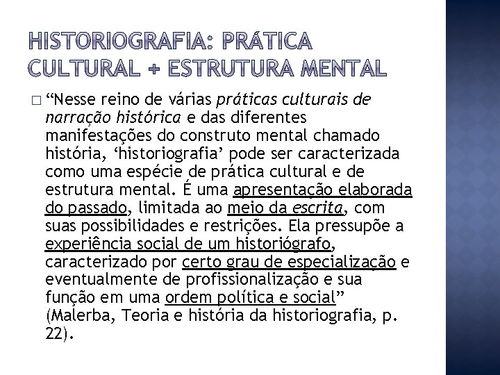 � “Nesse reino de várias práticas culturais de narração histórica e das diferentes manifestações