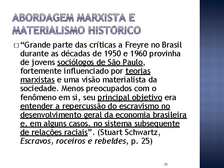 � “Grande parte das críticas a Freyre no Brasil durante as décadas de 1950