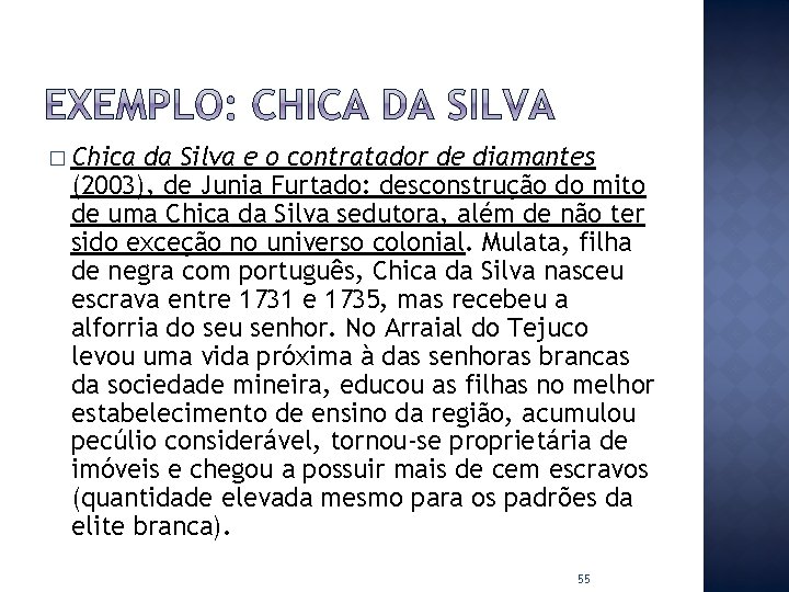 � Chica da Silva e o contratador de diamantes (2003), de Junia Furtado: desconstrução