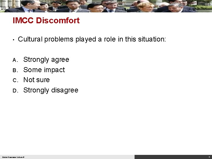 IMCC Discomfort • Cultural problems played a role in this situation: A. B. C.