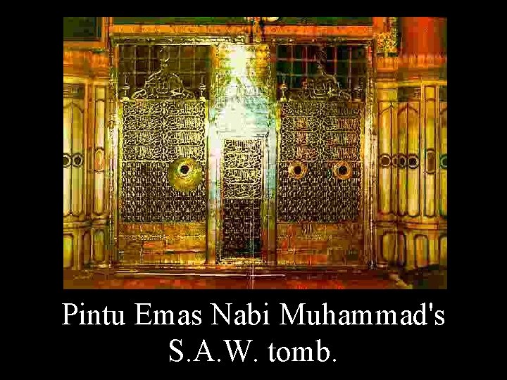 Pintu Emas Nabi Muhammad's S. A. W. tomb. 