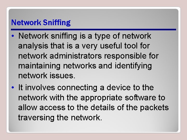 Network Sniffing • Network sniffing is a type of network analysis that is a