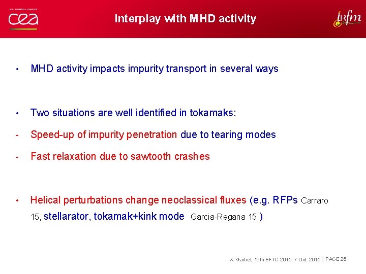 Interplay with MHD activity • MHD activity impacts impurity transport in several ways •