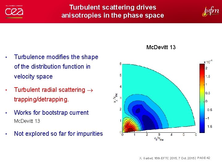 Turbulent scattering drives anisotropies in the phase space Mc. Devitt 13 • Turbulence modifies