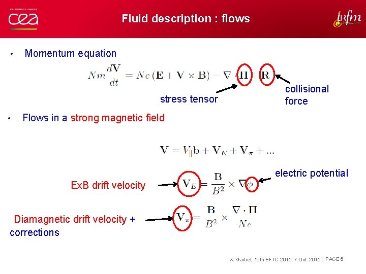 Fluid description : flows • Momentum equation stress tensor • collisional force Flows in