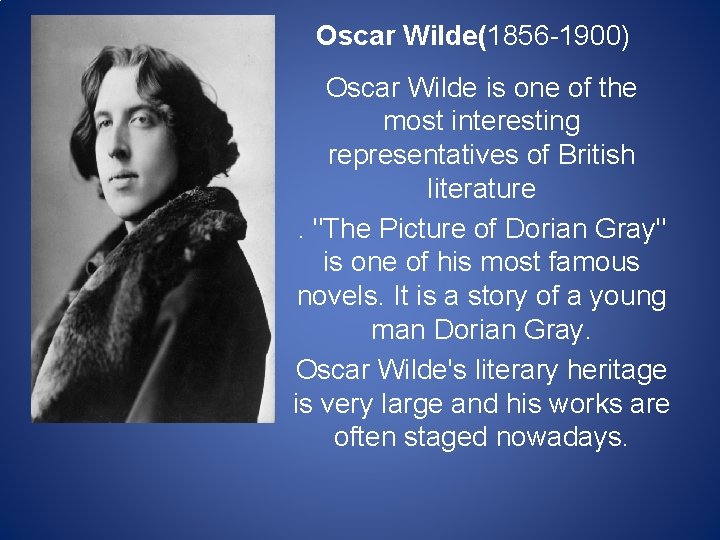 Oscar Wilde(1856 -1900) Oscar Wilde is one of the most interesting representatives of British Oscar Wilde(1856 -1900) Oscar Wilde is one of the most interesting representatives of British