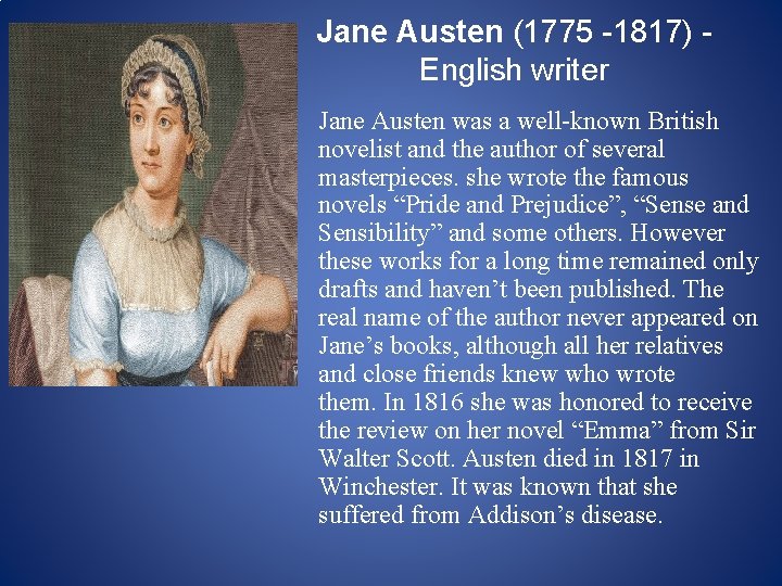 Jane Austen (1775 -1817) English writer Jane Austen was a well-known British novelist and Jane Austen (1775 -1817) English writer Jane Austen was a well-known British novelist and