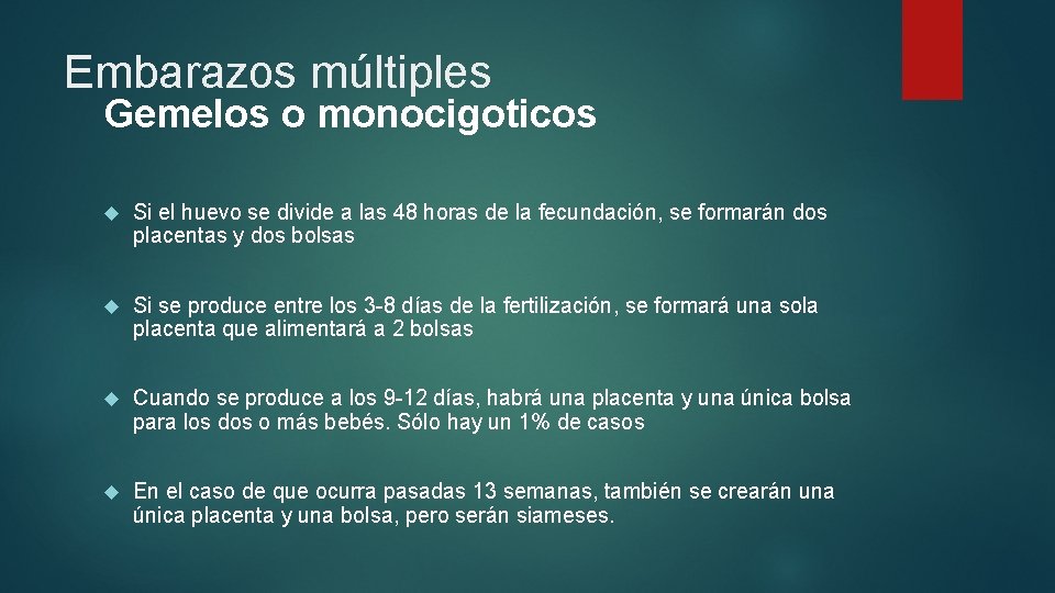 Embarazos múltiples Gemelos o monocigoticos Si el huevo se divide a las 48 horas