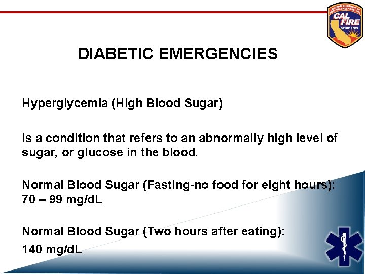 DIABETIC EMERGENCIES Hyperglycemia (High Blood Sugar) Is a condition that refers to an abnormally