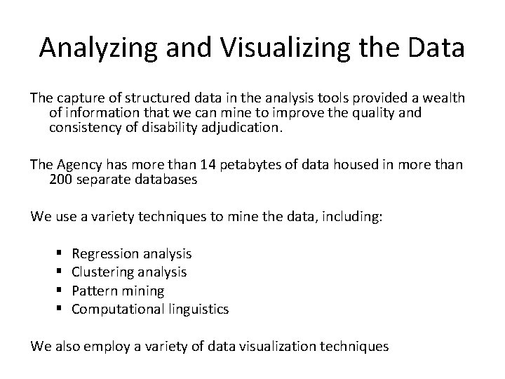 Analyzing and Visualizing the Data The capture of structured data in the analysis tools