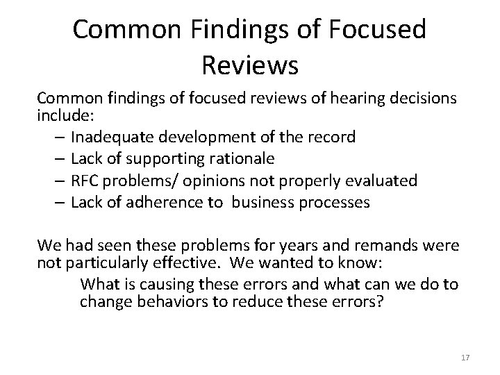 Common Findings of Focused Reviews Common findings of focused reviews of hearing decisions include: