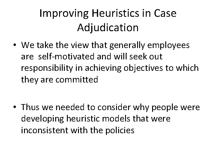 Improving Heuristics in Case Adjudication • We take the view that generally employees are