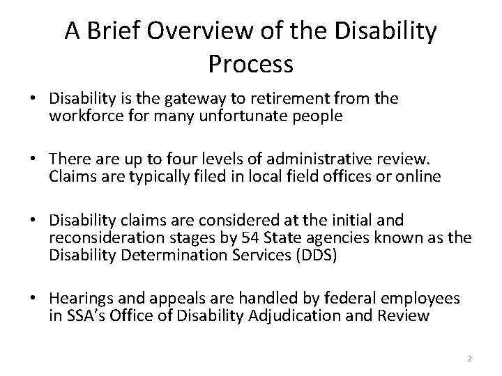 A Brief Overview of the Disability Process • Disability is the gateway to retirement